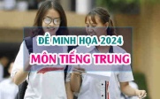 Đề minh hoạ Tiếng Trung 2024 thi tốt nghiệp THPT